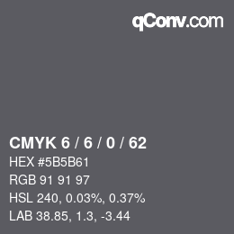 Color code: CMYK 6 / 6 / 0 / 62 | qconv.com