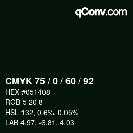 カラーコード: CMYK 75 / 0 / 60 / 92 | qconv.com