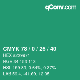 カラーコード: CMYK 78 / 0 / 26 / 40 | qconv.com