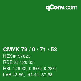 カラーコード: CMYK 79 / 0 / 71 / 53 | qconv.com