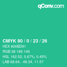 カラーコード: CMYK 80 / 0 / 23 / 26 | qconv.com