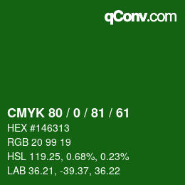 カラーコード: CMYK 80 / 0 / 81 / 61 | qconv.com