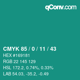 カラーコード: CMYK 85 / 0 / 11 / 43 | qconv.com