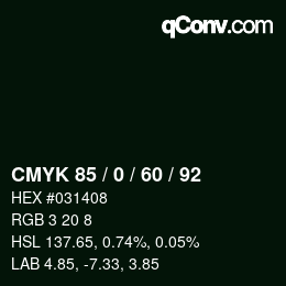 カラーコード: CMYK 85 / 0 / 60 / 92 | qconv.com