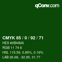 カラーコード: CMYK 85 / 0 / 92 / 71 | qconv.com