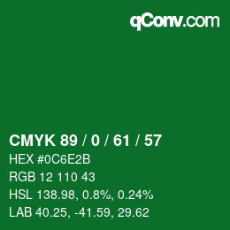 カラーコード: CMYK 89 / 0 / 61 / 57 | qconv.com