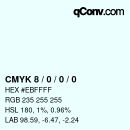 Farbcode: CMYK 8 / 0 / 0 / 0 | qconv.com