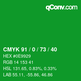 カラーコード: CMYK 91 / 0 / 73 / 40 | qconv.com