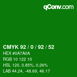 Color code: CMYK 92 / 0 / 92 / 52 | qconv.com