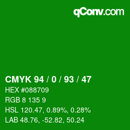 カラーコード: CMYK 94 / 0 / 93 / 47 | qconv.com