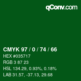カラーコード: CMYK 97 / 0 / 74 / 66 | qconv.com