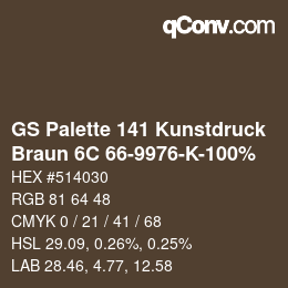 Farbcode: GS Palette 141 Kunstdruck - Braun 6C 66-9976-K-100% | qconv.com