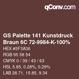 Código de color: GS Palette 141 Kunstdruck - Braun 6C 72-9984-K-100% | qconv.com