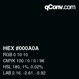 Code couleur: HEX #000A0A | qconv.com