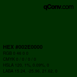 Farbcode: HEX #002E0000 | qconv.com