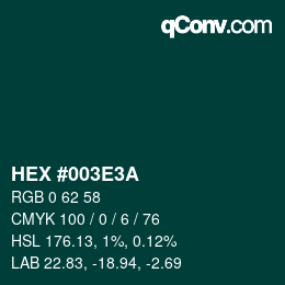 Color code: HEX #003E3A | qconv.com