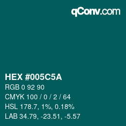 Color code: HEX #005C5A | qconv.com