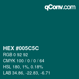 Color code: HEX #005C5C | qconv.com