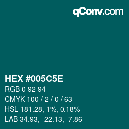 Code couleur: HEX #005C5E | qconv.com