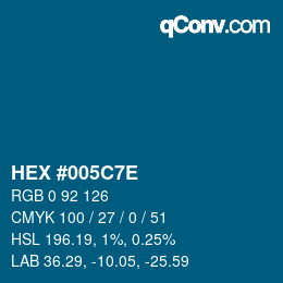 カラーコード: HEX #005C7E | qconv.com
