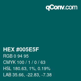 Color code: HEX #005e5f | qconv.com