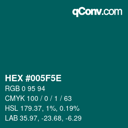 Code couleur: HEX #005F5E | qconv.com