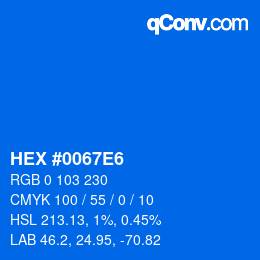 颜色代码: HEX #0067E6 | qconv.com