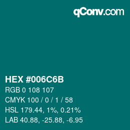 Color code: HEX #006C6B | qconv.com