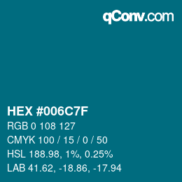 颜色代码: HEX #006C7F | qconv.com