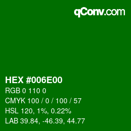 Color code: HEX #006E00 | qconv.com