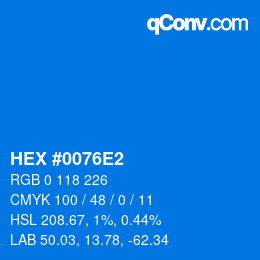 颜色代码: HEX #0076E2 | qconv.com