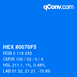 颜色代码: HEX #0076F5 | qconv.com