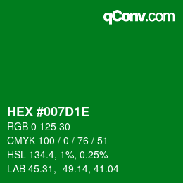 カラーコード: HEX #007D1E | qconv.com