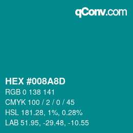 カラーコード: HEX #008A8D | qconv.com