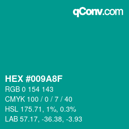 カラーコード: HEX #009A8F | qconv.com