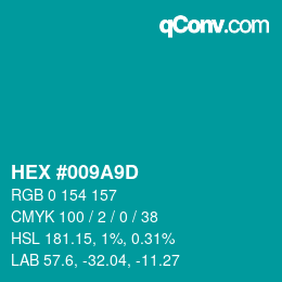 カラーコード: HEX #009A9D | qconv.com
