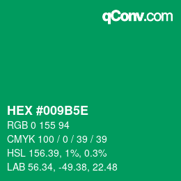 カラーコード: HEX #009B5E | qconv.com