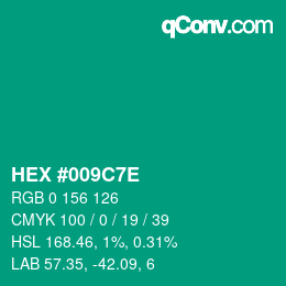 カラーコード: HEX #009C7E | qconv.com