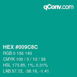 Code couleur: HEX #009C8C | qconv.com