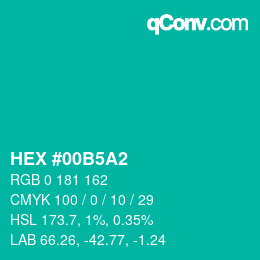 カラーコード: HEX #00B5A2 | qconv.com