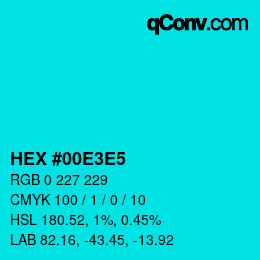 Color code: HEX #00E3E5 | qconv.com