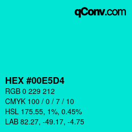 Color code: HEX #00E5D4 | qconv.com