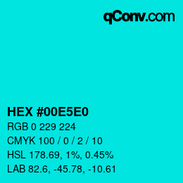 Color code: HEX #00E5E0 | qconv.com