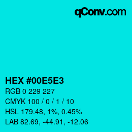 カラーコード: HEX #00E5E3 | qconv.com