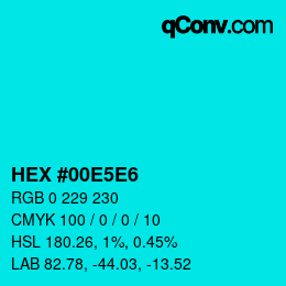 カラーコード: HEX #00E5E6 | qconv.com