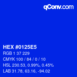 カラーコード: HEX #0125E5 | qconv.com