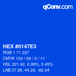 カラーコード: HEX #0147E3 | qconv.com