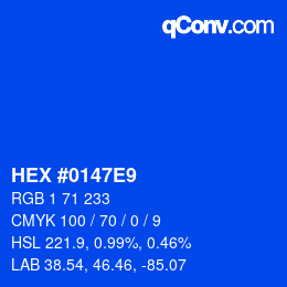 カラーコード: HEX #0147E9 | qconv.com