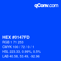 カラーコード: HEX #0147FD | qconv.com
