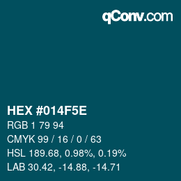 カラーコード: HEX #014F5E | qconv.com